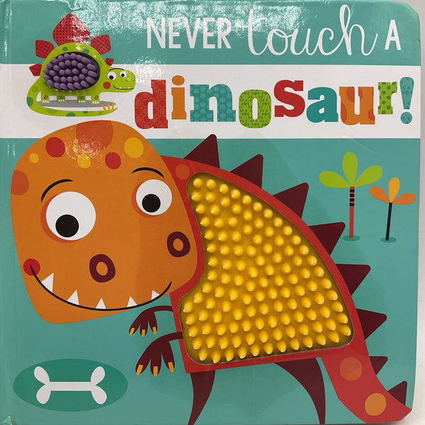 Never Touch A Dinosaur (boardbook)