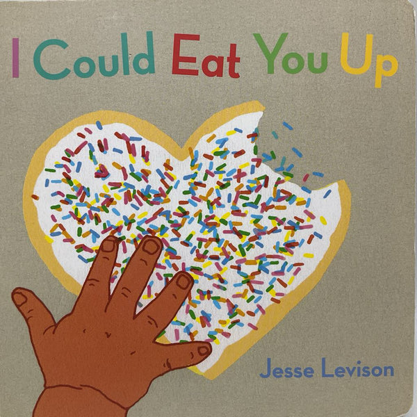 I Could Eat You Up (boardbook)