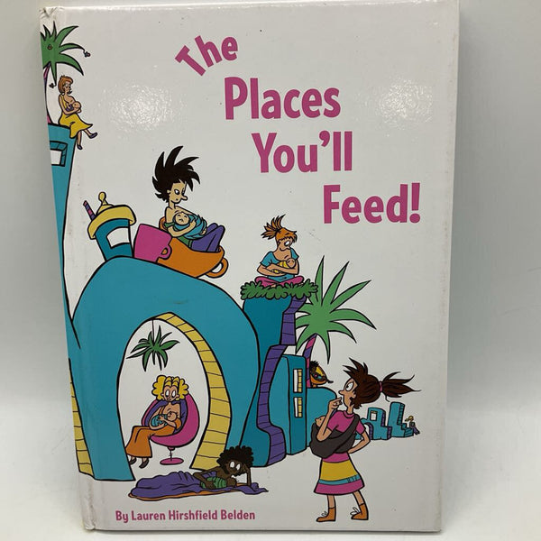 The Places You'll Feed (hardcover)