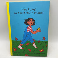 Hey Zoey! Get Off Your Phone (hardcover)