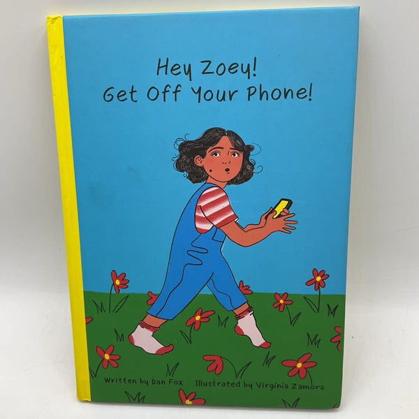 Hey Zoey! Get Off Your Phone (hardcover)