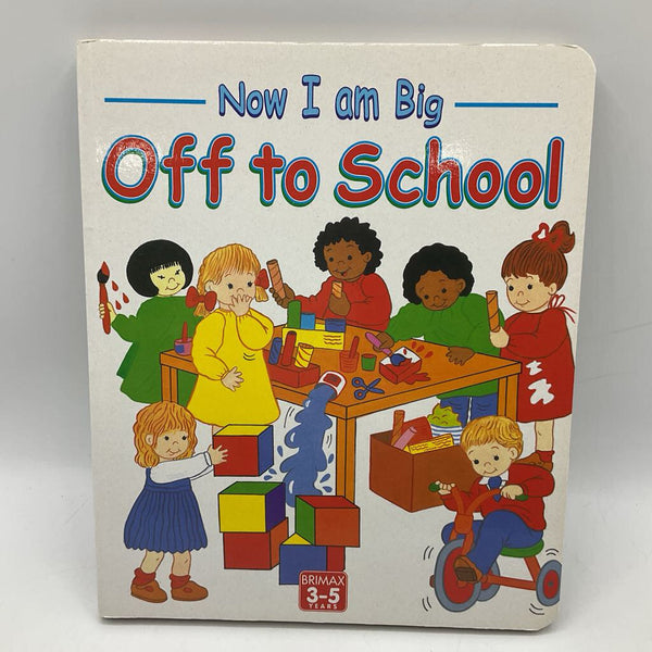 Now I Am Big Off To School (boardbook)