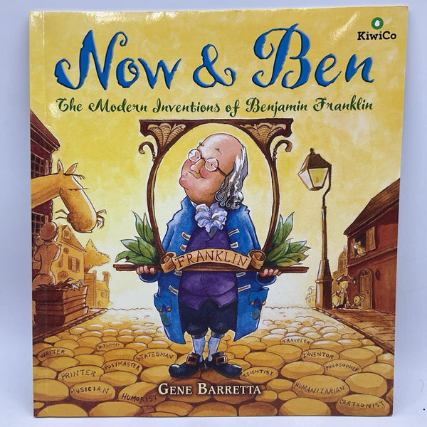 Now & Ben The Modern Inventions Of Benjamin Franklin (paperback)