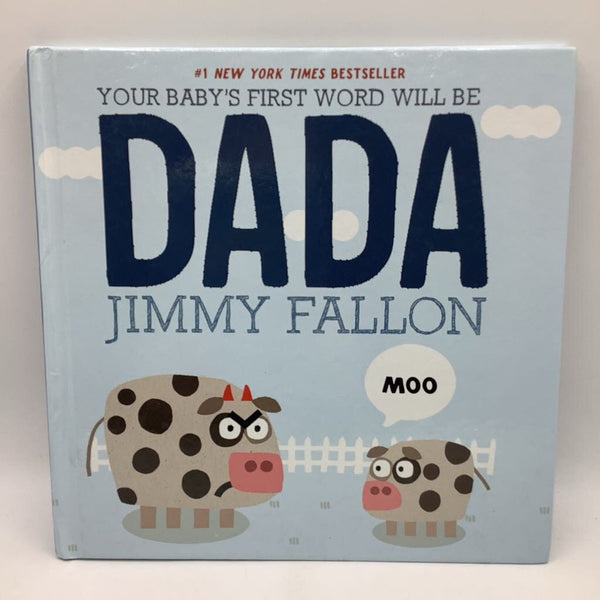 Your Baby's First Word Will Be Dada (hardcover)