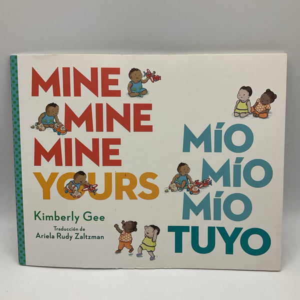 Mine Mine Mine Yours/ Mio Mio Mio Tuyo (paperback)