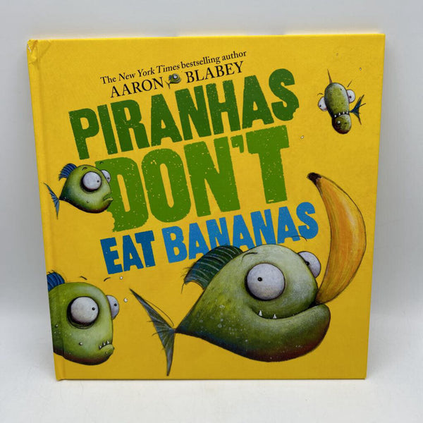 Piranhas Don't Eat Bananas (hardcover)