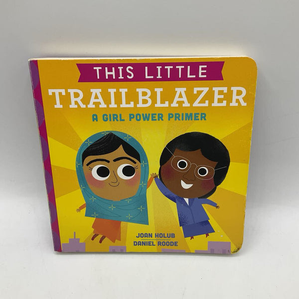 This Little Trailblazer A Girl Power Primer (board)