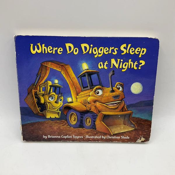Where Do Diggers Sleep at Night? (board book)